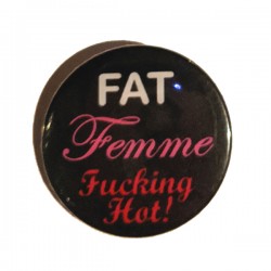 Badge - Fat Femme & F#King Hot